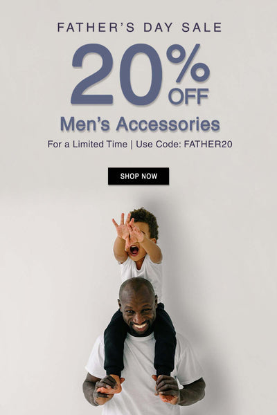 Father's Day sale, 20% off all men's accessories use code: FATHER20