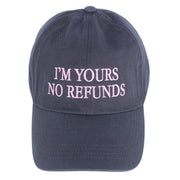 Women's I'm Yours No Refunds Embroidered Baseball Cap