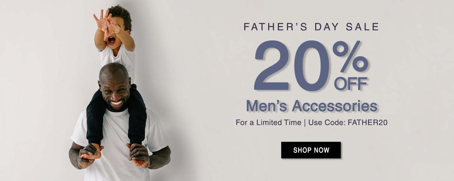 Father's Day sale, 20% off all men's accessories use code: FATHER20 width=
